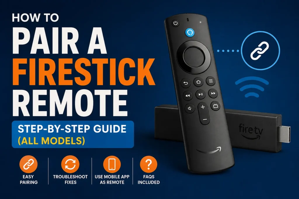 How to Pair a Firestick Remote: Step-by-Step Guide (All Models)